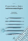 Propedeutica Clinica Odontostomatologica libro