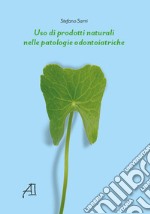 Uso di prodotti naturali nelle patologie odontoiatriche libro