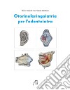 Otorinolaringoiatria per l'odontoiatria libro