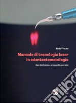 Manuale di tecnologia laser in odontostomatologia. Basi libro