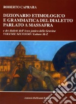 Dizionario etimologico e grammatica del dialetto parlato a Massafra e dei dialetti dell'arco jonico delle Gravine. Vol. 2: Lettere M-Z libro