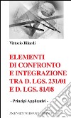 Elementi di confronto e integrazione tra D.Lgs. 231/2001 e D.Lgs 81/08. Principi applicativi libro di Bilardi Vittorio