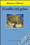 Il soffio del gelso libro di Chiriatti Massimo