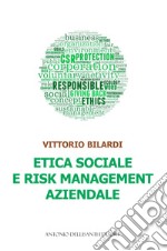 Etica sociale e risk management aziendale libro