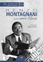 Renzo Montagnani. Un uomo libero libro