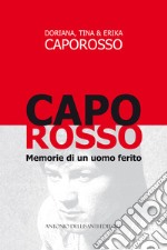 Caporosso, memorie di un uomo ferito libro