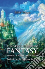 L'universo letterario fantasy. Storia e identità del genere libro