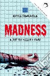 Madness. A Jeff The Killer's story libro