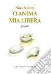 O anima mia libera libro