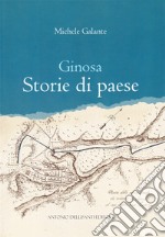 Ginosa. Storie di paese libro