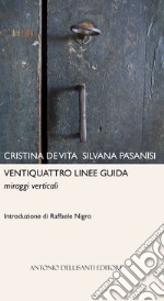 Ventiquattro linee guida. Miraggi verticali