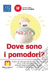 Dove sono i pomodori? libro di Matera Giovanni