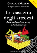 La cassetta degli attrezzi. Strumenti per il marketing e l'imprenditoria libro