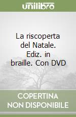 La riscoperta del Natale. Ediz. in braille. Con DVD libro