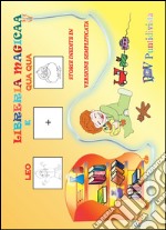 Leo e Qua Qua. Storie inedite in versione semplificate. Ediz. CAA libro