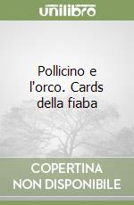 Pollicino e l'orco. Cards della fiaba