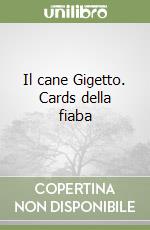 Il cane Gigetto. Cards della fiaba