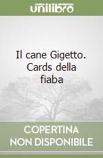 Il cane Gigetto. Cards della fiaba libro