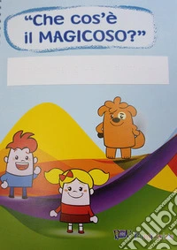 Che cos'è il magicoso? Ediz. in nero braille