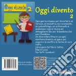 Oggi divento 2 libro