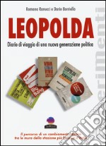 Leopolda. Diario di viaggio di una nuova generazione politica