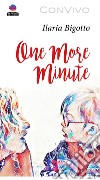 One more minute libro di Bigotto Ilaria