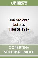 Una violenta bufera. Trieste 1914 libro