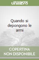 Quando si depongono le armi libro