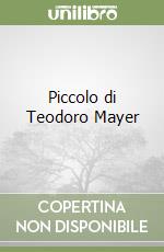 Piccolo di Teodoro Mayer libro