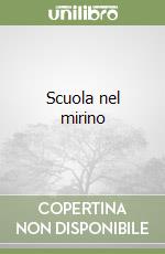 Scuola nel mirino libro