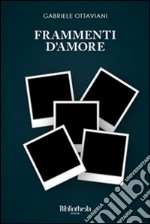 Frammenti d'amore libro