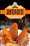 Antipasti. Ricette del giorno libro