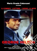 Il cowboy, l'attore, l'uomo... il mito. George Hilton