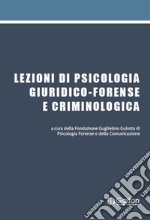 Lezioni di psicologia giuridico-forense e criminologica. Con QR Code libro