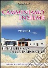 Camminiamo insieme. Il trentesimo della parrocchia (1983-2013) libro di Gabrielli Felicetto
