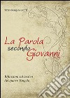 La parola secondo Giovanni. Riflessioni sul lessico del quarto vangelo libro