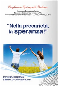 «Nella precarietà, la speranza!». Atti