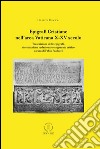 Epigrafi cristiane nell'area vaticana X-XV secolo. Trascrizione delle epigrafi, sistemazione redazionale e apparato critica. Ediz. italiana e inglese libro di Cascioli Giuseppe Paolucci F. (cur.)