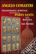 Pellegrinaggio spirituale attraverso la porta santa della Basilica di San Pietro