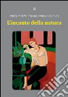 L'incanto della natura libro