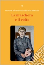 La maschera e il volto libro