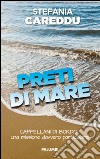 Preti di mare. Cappellani di bordo: una missione davvero particolare! libro di Careddu Stefania