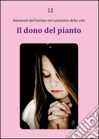 Il dono del pianto