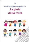 La gioia della festa libro