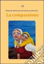 La compassione libro