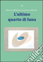 L'ultimo quarto di luna libro