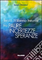 Terzio millennio ineunte tra paura; incertezze; speranze libro