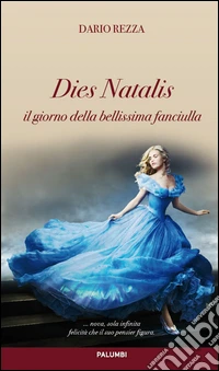 Dies Natalis. Il giorno della bellissima fanciulla