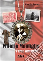 Vittorio Montiglio. L'eroe fanciullo