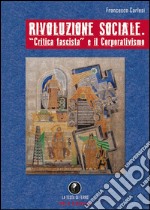 Rivoluzione sociale. «Critica fascista» e il corporativismo